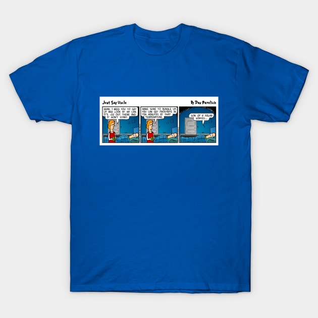 Just Say Uncle (Polar Vortex) T-Shirt by Vandalay Industries